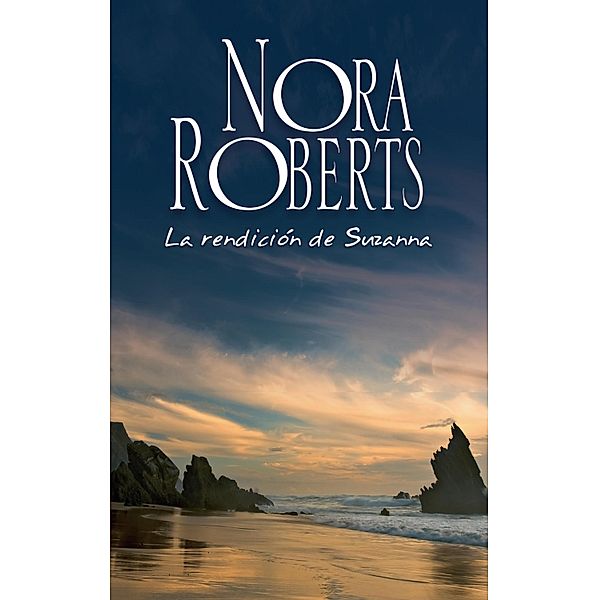 La rendición de Suzanna / Nora Roberts, Nora Roberts