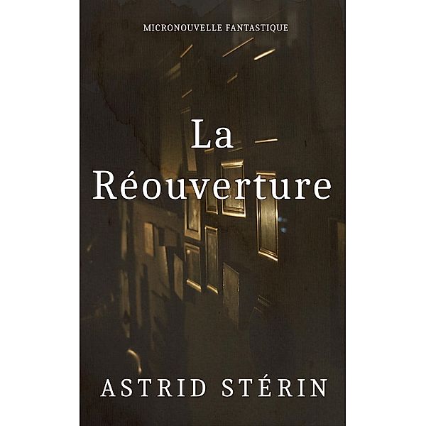 La Réouverture, Astrid Stérin