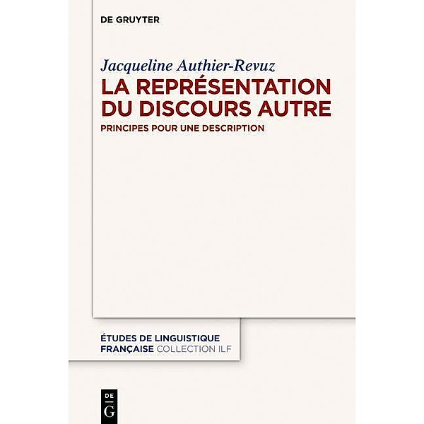 La Représentation du Discours Autre / Études de linguistique française Bd.5, Jacqueline Authier-Revuz