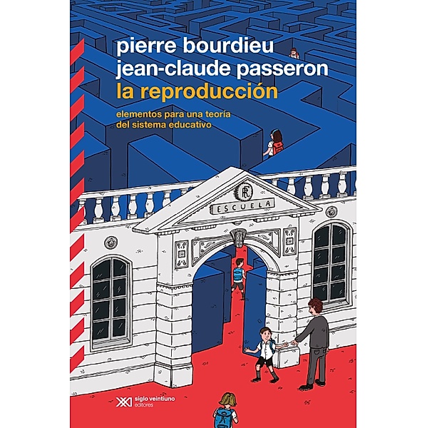 La reproducción / Biblioteca Clásica de Siglo Veintiuno, Pierre Bourdieu, Jean-Claude Passeron