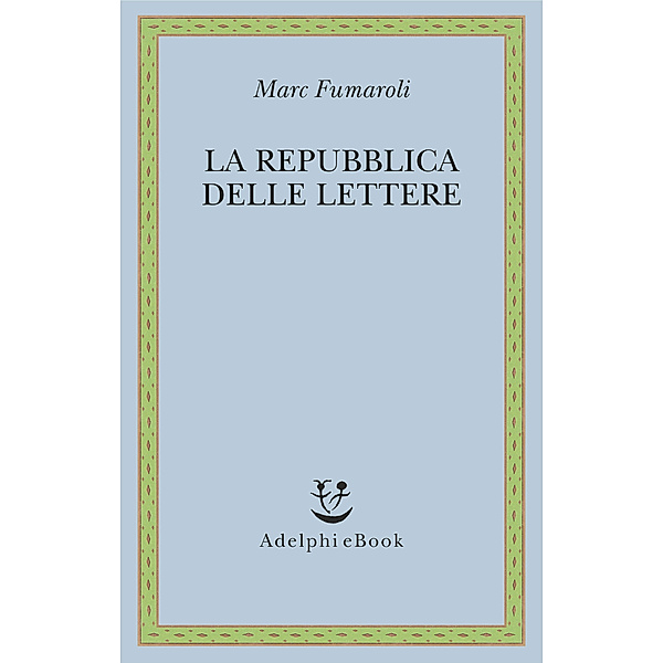 La Repubblica delle Lettere, Marc Fumaroli