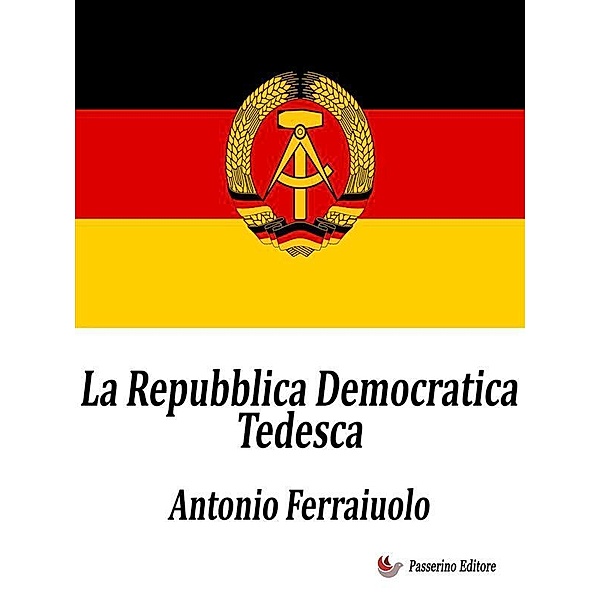 La Repubblica Democratica Tedesca, Antonio Ferraiuolo