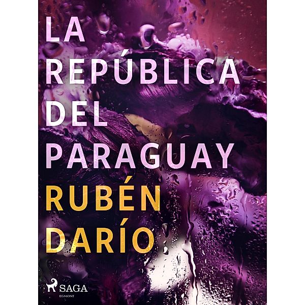 La República del Paraguay, Rubén Darío