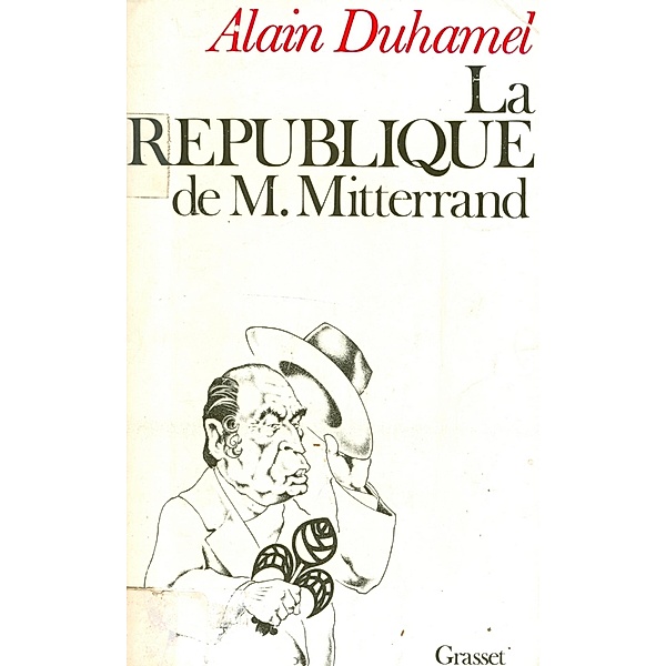 La République de M. Mitterrand / Littérature, Alain Duhamel