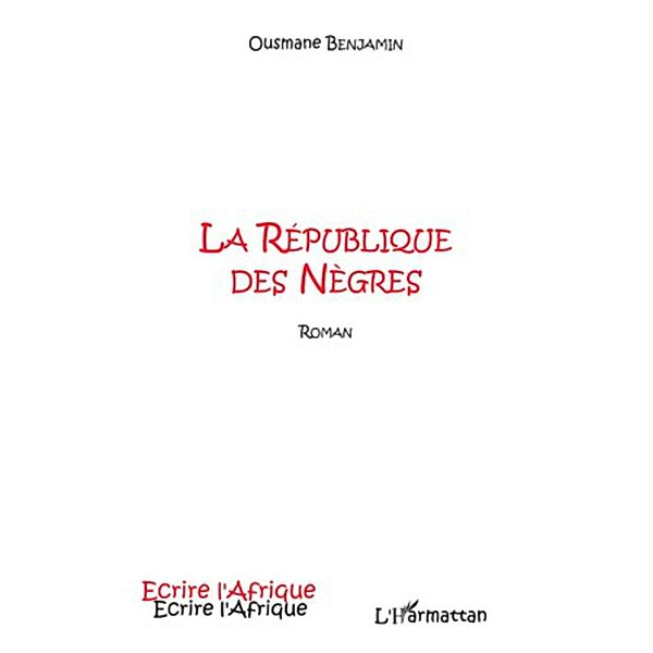 La Republique des Negres, Benjamin Ousmane Benjamin Ousmane