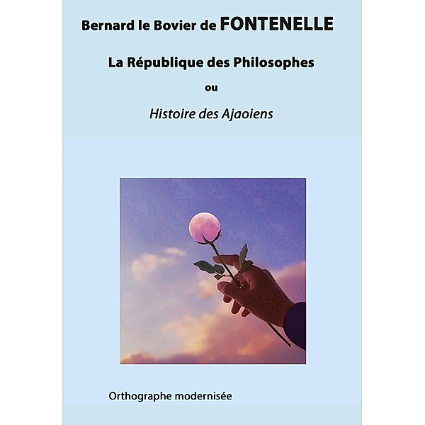 La République des Philosophes, Bernard de Fontenelle, Christophe Noël