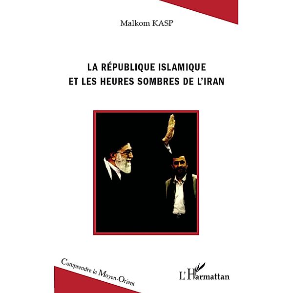 La Republique islamique et les heures sombres de l'Iran, Kasp Malkom Kasp