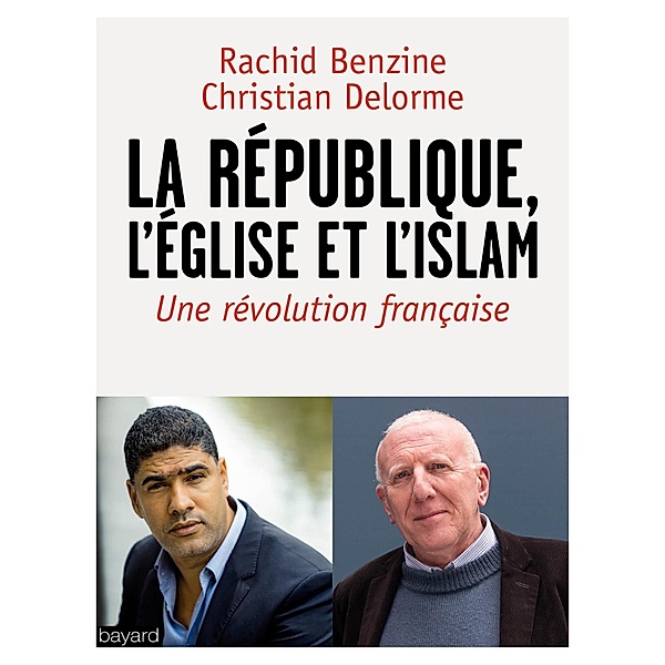 La république, l'Eglise et l'Islam / Essais documents divers, Rachid Benzine, Christian Delorme