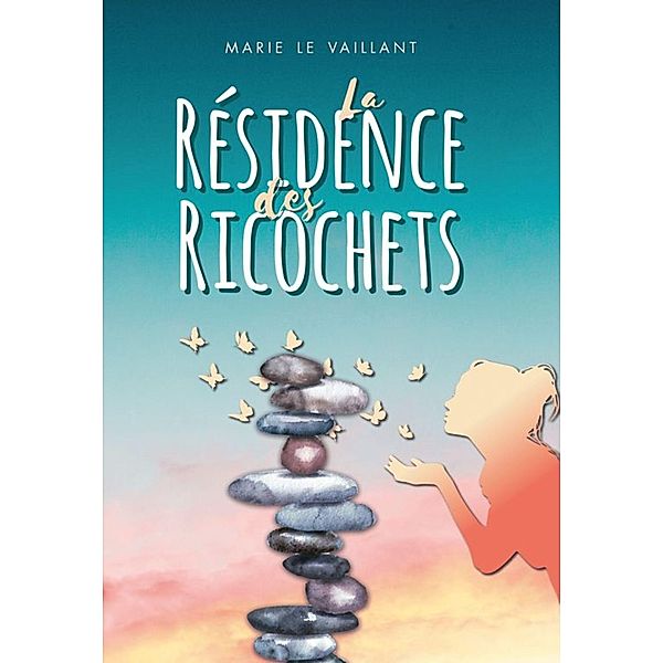 La Résidence des Ricochets, Marie Le Vaillant