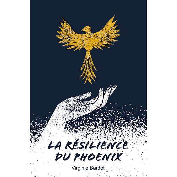 La résilience du Phoenix, Virginie Bardot