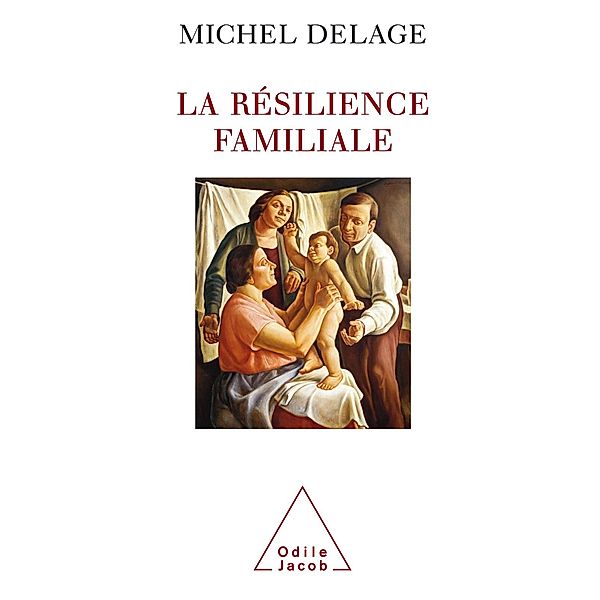 La Resilience familiale, Delage Michel Delage