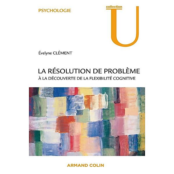 La résolution de problème / Psychologie, Évelyne Clément