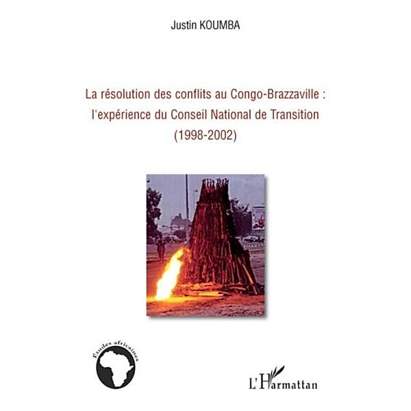 La resolution des conflits au congo-brazzaville : l'experien / Hors-collection, Justin Koumba