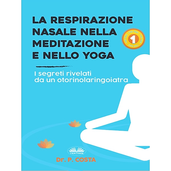 La Respirazione Nasale Nella Meditazione E Nello Yoga, Costa P