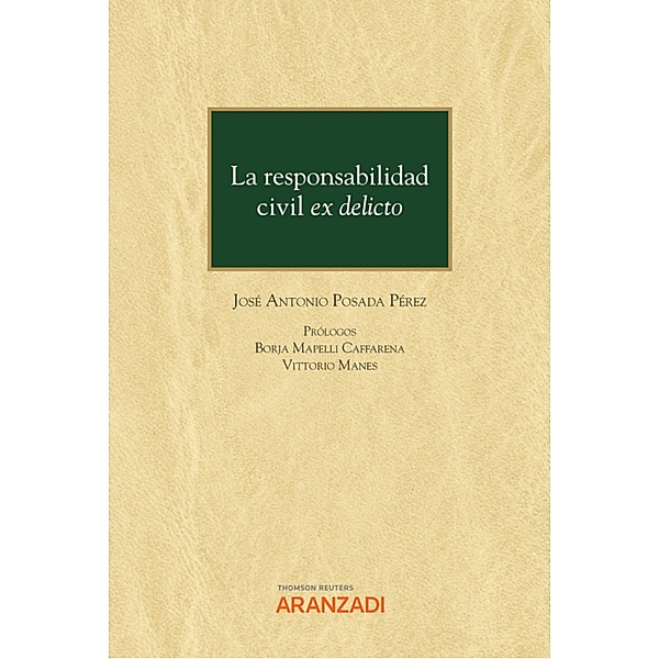 La responsabilidad civil ex delicto / Monografía Bd.1444, José Antonio Posada Pérez