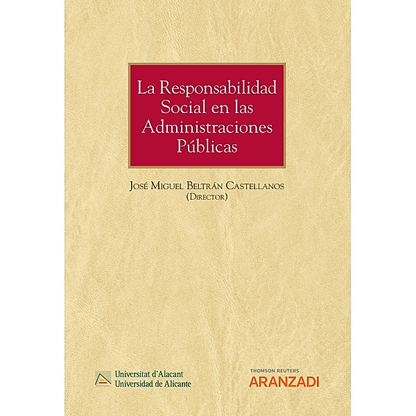 La Responsabilidad Social en las Administraciones Públicas / Estudios, José Miguel Beltrán Castellanos