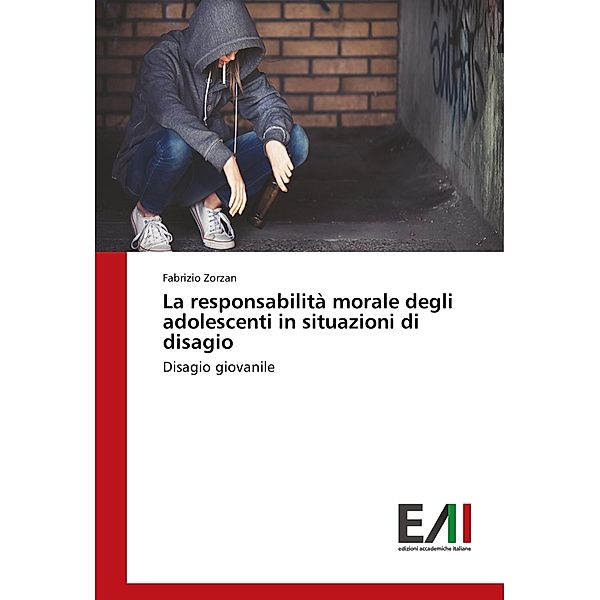 La responsabilità morale degli adolescenti in situazioni di disagio, Fabrizio Zorzan