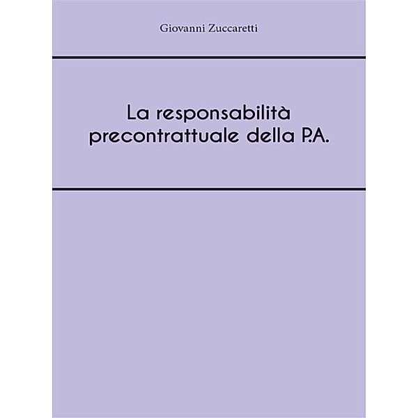 La responsabilità precontrattuale della P.A., Giovanni Zuccaretti
