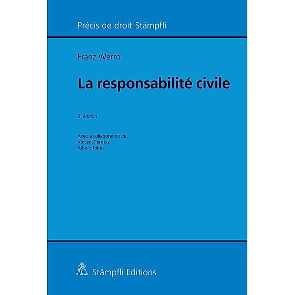 La responsabilité civile / Précis de droit Stämpfli, Franz Werro