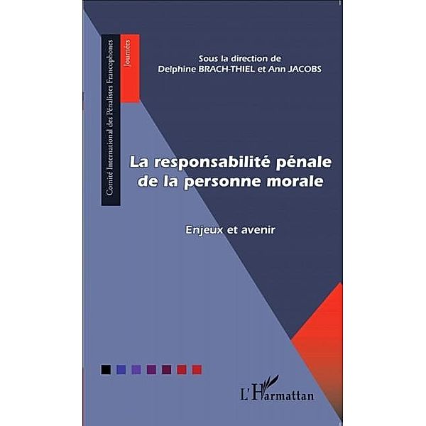 La responsabilite penale de la personne morale / Hors-collection, Delphine Brach-Thiel