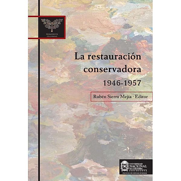 La restauración conservadora 1946-1957, Rubén Sierra Mejía