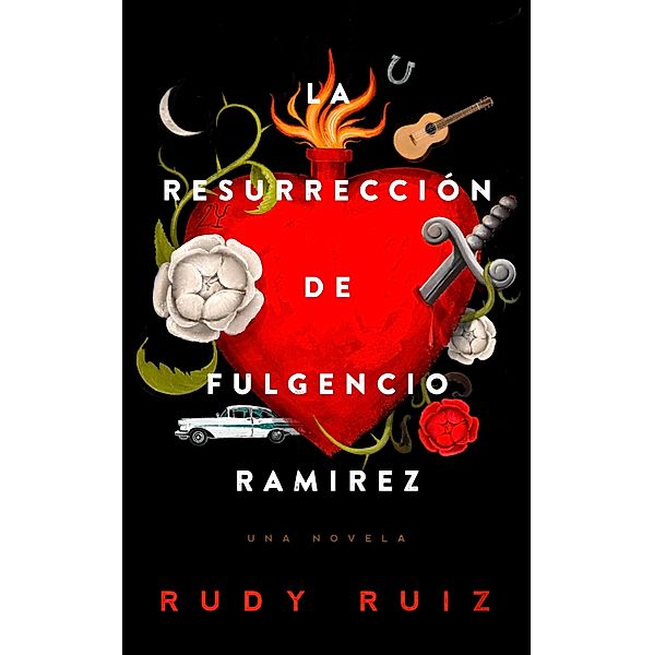 La Resurreccion de Fulgencio Ramirez, Rudy Ruiz