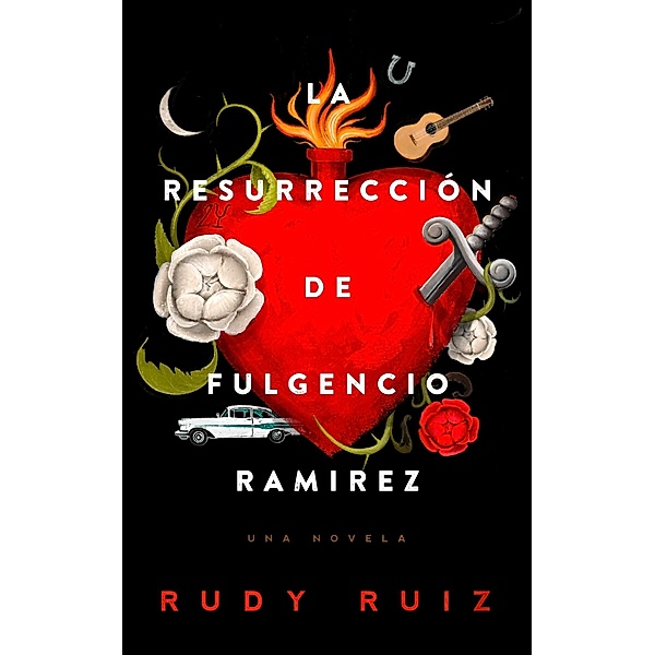 La Resurrección de Fulgencio Ramirez, Rudy Ruiz
