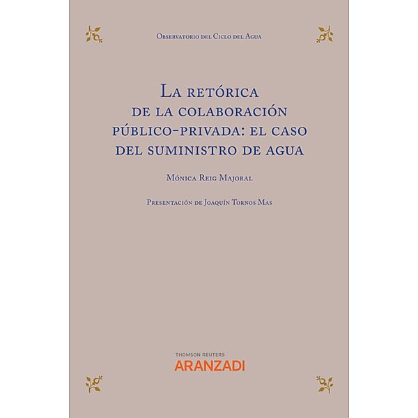 La retórica de la colaboración público-privada: el caso del suministro de agua Express / Estudios, Mónica Reig Majoral