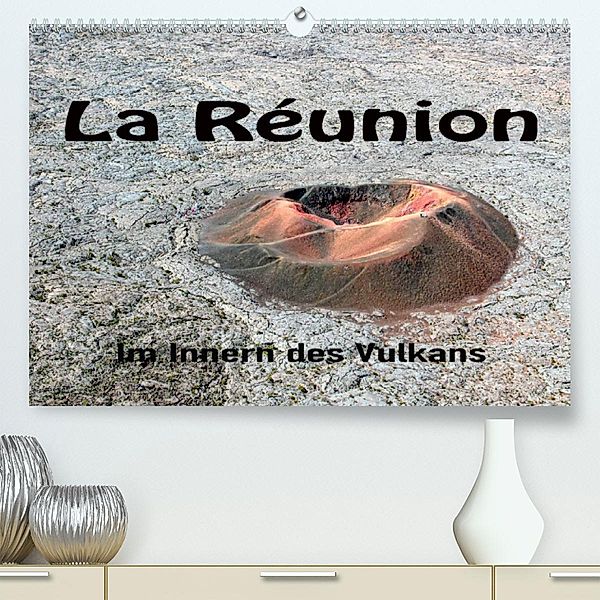 La Réunion, Im Inneren des Vulkans (Premium, hochwertiger DIN A2 Wandkalender 2023, Kunstdruck in Hochglanz), joern stegen