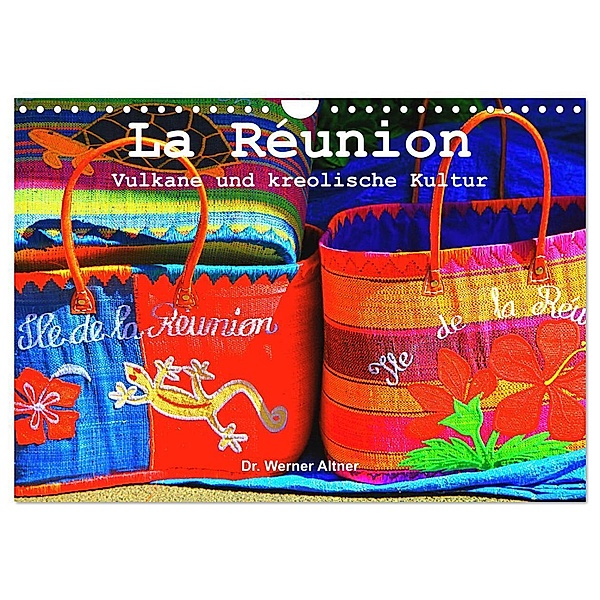 La Réunion - Vulkane und kreolische Kultur (Wandkalender 2024 DIN A4 quer), CALVENDO Monatskalender, Dr. Werner Altner