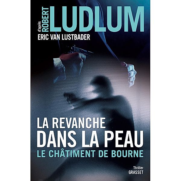 La revanche dans la peau / Grand Format, Robert Ludlum, Eric Van Lustbader