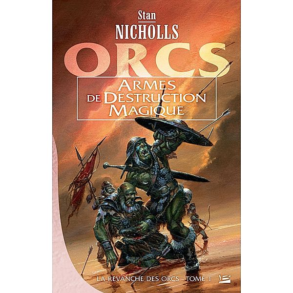 La Revanche des orcs, T1 : Armes de destruction magique / La Revanche des orcs Bd.1, Stan Nicholls