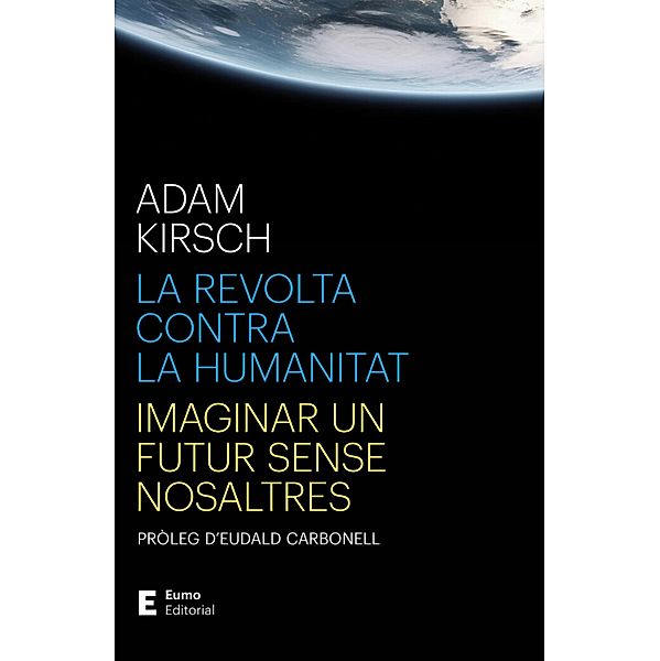 La revolta contra la humanitat, Adam Kirsch