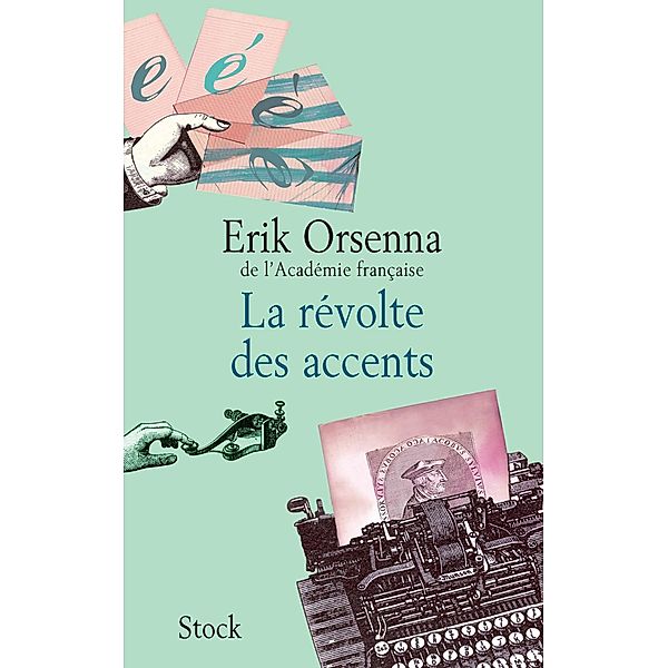 La révolte des accents / Hors collection littérature française, Erik Orsenna