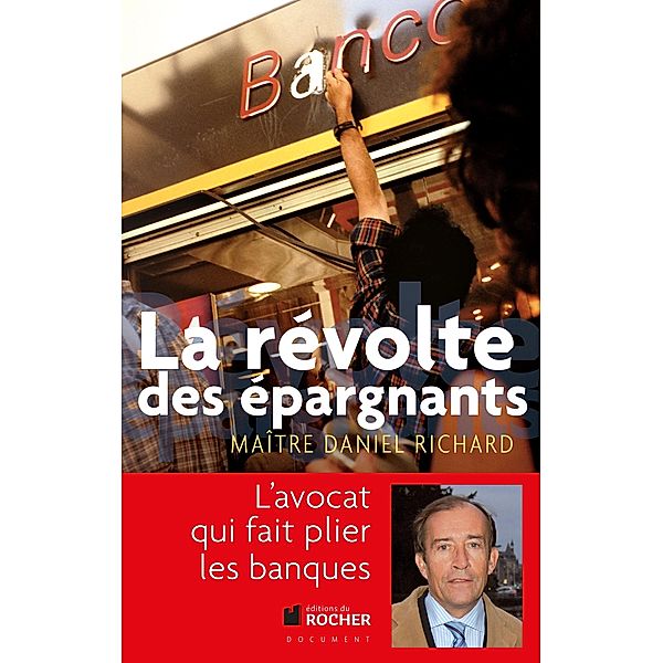 La révolte des épargnants / Documents, Daniel Richard