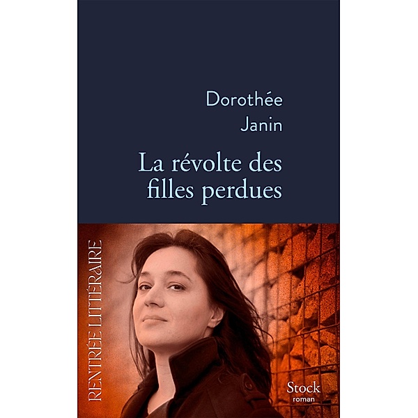 La révolte des filles perdues / La Bleue, Dorothée Janin