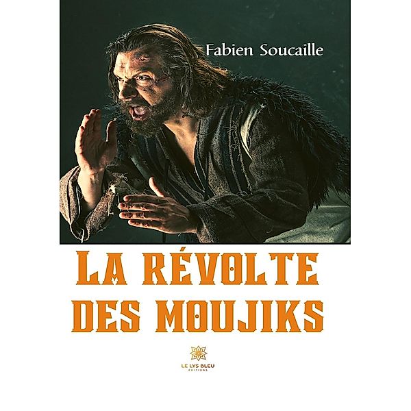 La révolte des moujiks, Fabien Soucaille