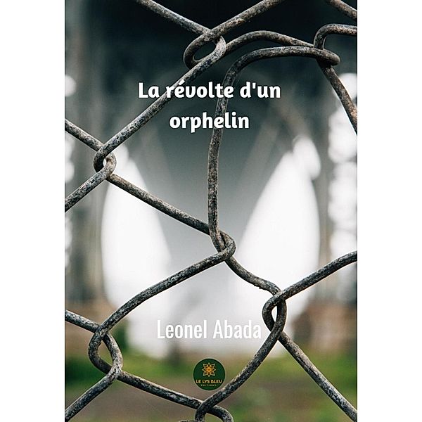 La révolte d'un orphelin, Leonel Abada