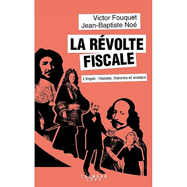 La révolte fiscale / Documents, Actualités, Société, Jean-Baptiste Noé, Victor Fouquet