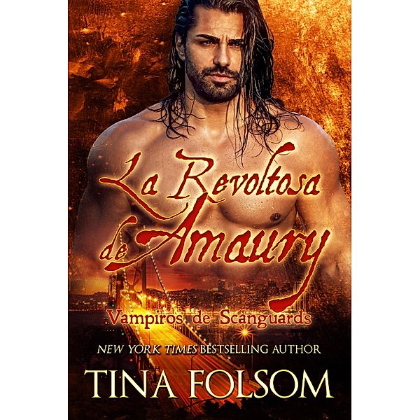 La Revoltosa de Amaury / Vampiros de Scanguards Bd.2, Tina Folsom
