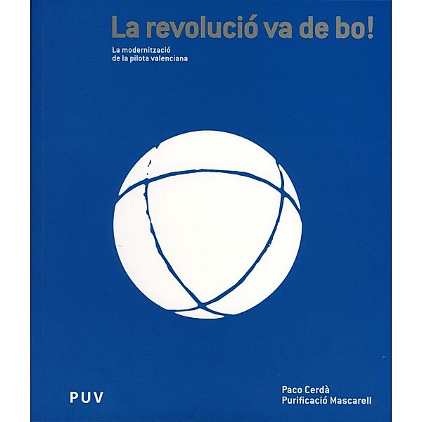 La revolució va de bo! / Fora de Col·lecció, Paco Cerdà Arroyo, Purificació Garcia Mascarell