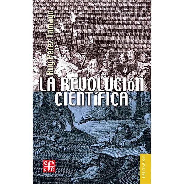 La revolución científica, Ruy Pérez Tamayo