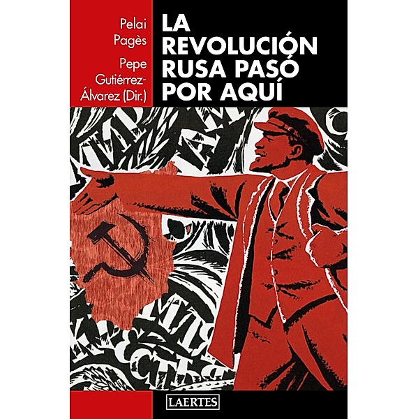 La revolución rusa pasó por aquí / Laertes Bd.125, Pepe Gutiérrez Álvarez, Pelai Pagès i Blanch, VV. AA.