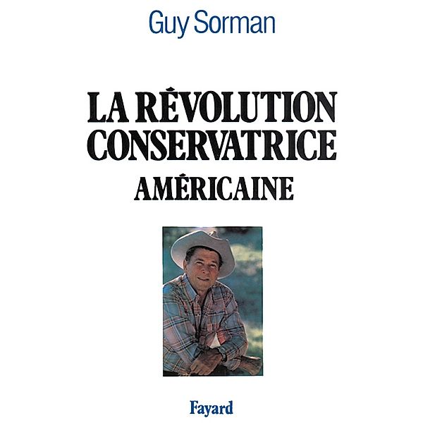 La Révolution conservatrice américaine / Documents, Guy Sorman