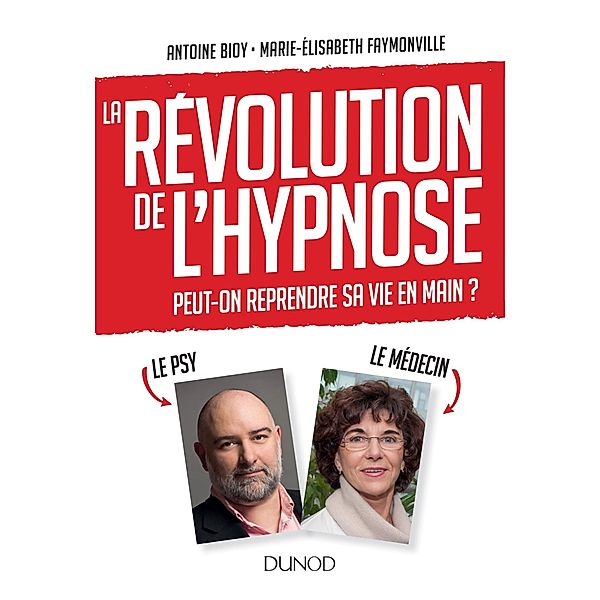 La révolution de l'hypnose / Hors Collection, Antoine Bioy, Marie-Elisabeth Faymonville