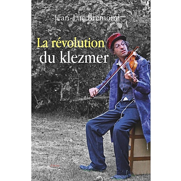 La révolution du Klezmer, Jean-Luc Bremond