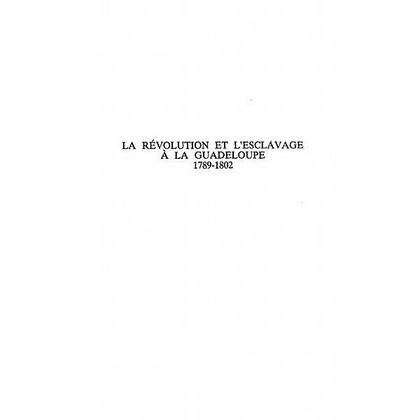LA REVOLUTION ET L'ESCLAVAGE A LA GUADELOUPE 1789-1802 / Hors-collection, Bangou Henri