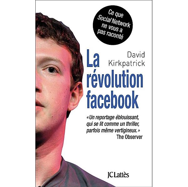 La révolution facebook / Essais et documents, David Kirkpatrick