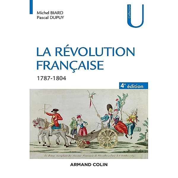 La Révolution française - 4e éd. / Collection U, Michel Biard, Pascal Dupuy