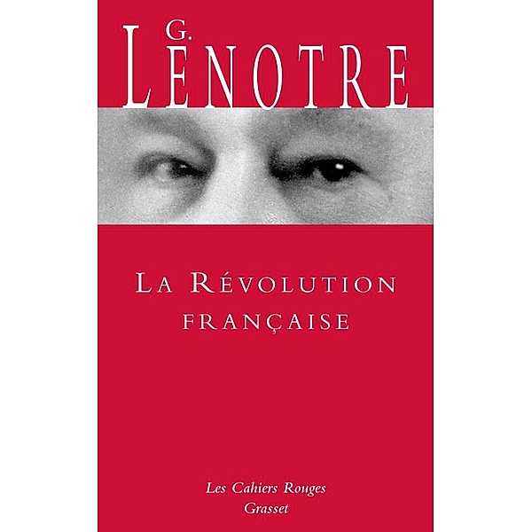 La Révolution française / Les Cahiers Rouges, G. Lenotre